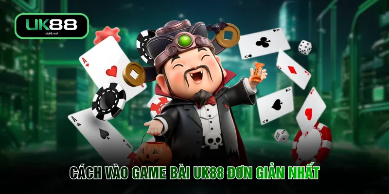 Cách vào game bài UK88 đơn giản nhất