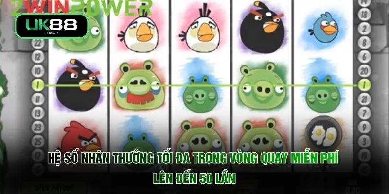 Hệ số nhân thưởng tối đa trong vòng quay miễn phí lên đến 50 lần
