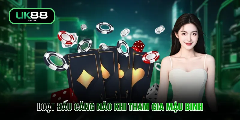 Loạt đấu căng não khi tham gia mậu binh