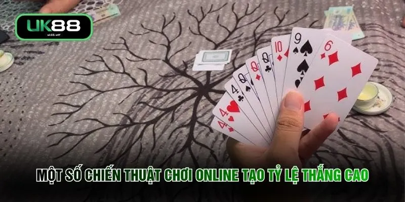 Phỏm - Trọn Bộ Hướng Dẫn Chơi Cho Các Tân Thủ Năm 2026 4 Một số chiến thuật chơi online tạo tỷ lệ thắng cao