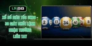 Xổ Số Siêu Tốc UK88 - 30 Giây Chốt Lệnh Nhận Thưởng Liền Tay